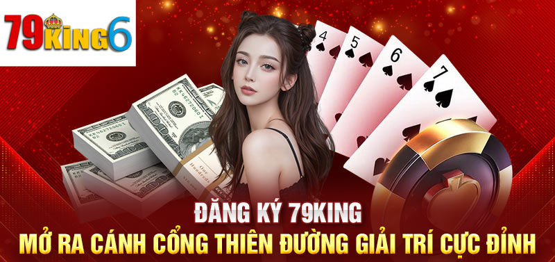 Đăng Ký 79king6 Với Những Thao Tác Đơn Giản Nhất